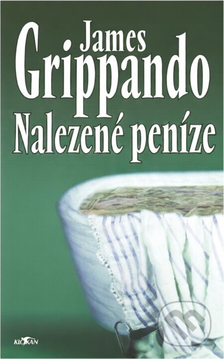 Kniha: Nalezené peníze (James Grippando). Alpress, 1999 Kniha: Nalezené peníze (James Grippando). Alpress, 1999