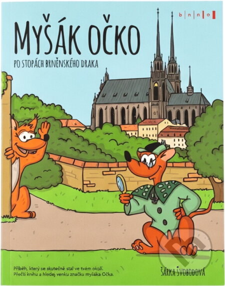 Kniha: Myšák Očko : po stopách brněnského draka (Šárka Svobodová). Powerprint, 2020 Kniha: Myšák Očko : po stopách brněnského draka (Šárka Svobodová). Powerprint, 2020