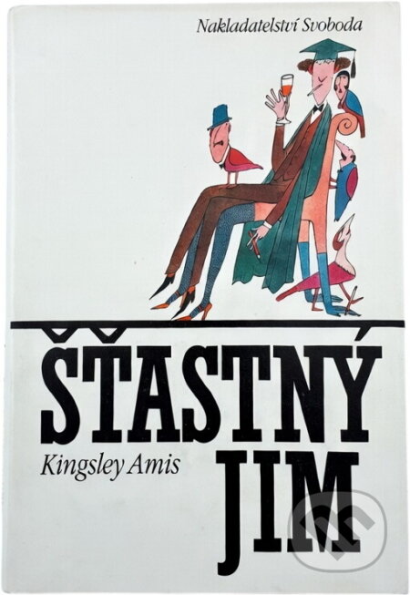 Kniha: Šťastný Jim (Kingsley Amis). Svoboda, 1992 Kniha: Šťastný Jim (Kingsley Amis). Svoboda, 1992