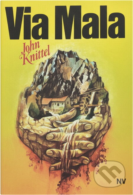 Kniha: Via Mala (John Knittel). Naše vojsko, 1993 Kniha: Via Mala (John Knittel). Naše vojsko, 1993