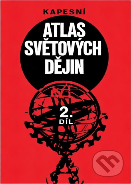 Kniha: Kapesní atlas světových dějin (Jindřich Švestka, Josef Poláček a Petr Cafourek). , 1982 Kniha: Kapesní atlas světových dějin (Jindřich Švestka, Josef Poláček a Petr Cafourek). , 1982