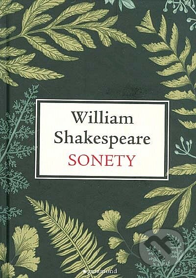Kniha: Sonety (William Shakespeare). Garamond, 2017 Kniha: Sonety (William Shakespeare). Garamond, 2017