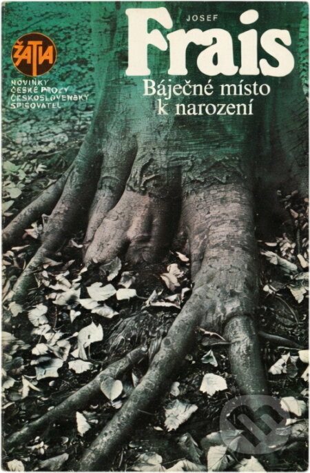 Kniha: Báječné místo k narození (Josef Frais). Československý spisovatel, 1987 Kniha: Báječné místo k narození (Josef Frais). Československý spisovatel, 1987