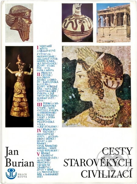 Kniha: Cesty starověkých civilizací (Jan Burian). Práce, 1973 Kniha: Cesty starověkých civilizací (Jan Burian). Práce, 1973