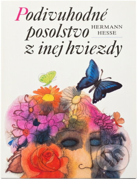 Kniha: Podivuhodné posolstvo z inej hviezdy (Hermann Hesse). , 1983 Kniha: Podivuhodné posolstvo z inej hviezdy (Hermann Hesse). , 1983