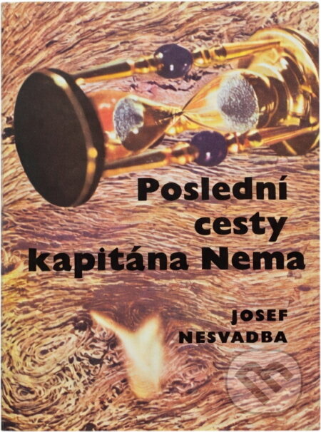 Kniha: Poslední cesty kapitána Nema (Josef Nesvadba). , 1966 Kniha: Poslední cesty kapitána Nema (Josef Nesvadba). , 1966