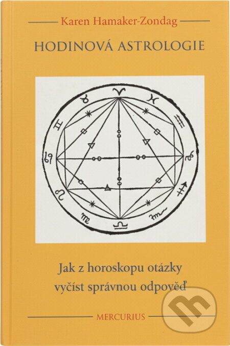 Kniha: Hodinová astrologie (Karen Hamaker-Zondag). Mercurius, 2002 Kniha: Hodinová astrologie (Karen Hamaker-Zondag). Mercurius, 2002