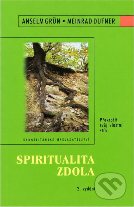Kniha: Spiritualita zdola (Anselm Grün a Meinrad Dufner). Karmelitánské nakladatelství, 1997 Kniha: Spiritualita zdola (Anselm Grün a Meinrad Dufner). Karmelitánské nakladatelství, 1997