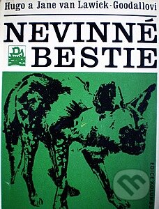Kniha: Nevinné bestie (Hugo van Lawick a Jane Goodall). Mladá fronta, 1974 Kniha: Nevinné bestie (Hugo van Lawick a Jane Goodall). Mladá fronta, 1974