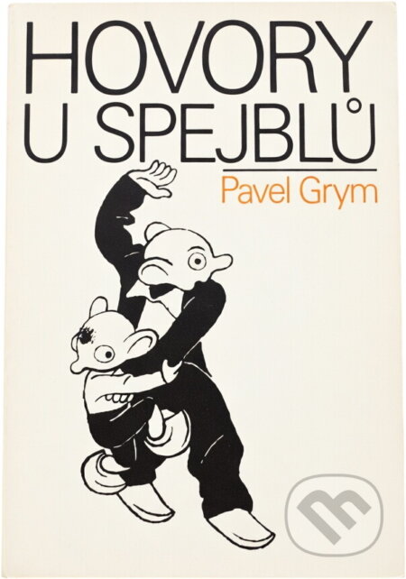 Kniha: Hovory u Spejblů : příběhy z divadla i ze života (Pavel Grym). , 1990 Kniha: Hovory u Spejblů : příběhy z divadla i ze života (Pavel Grym). , 1990