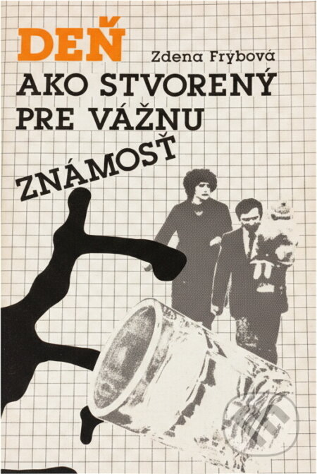 Kniha: Deň ako stvorený pre vážnu známosť (Zdena Frýbová), 1990 Kniha: Deň ako stvorený pre vážnu známosť (Zdena Frýbová), 1990