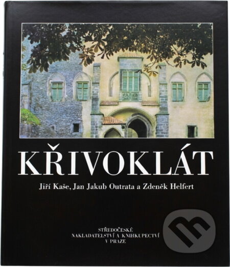 Kniha: Křivoklát (Jan Jakub Outrata a Jiří Kaše). , 1983 Kniha: Křivoklát (Jan Jakub Outrata a Jiří Kaše). , 1983