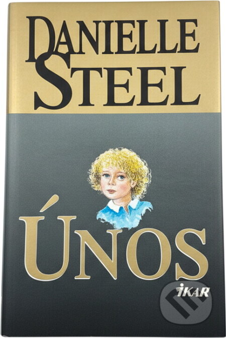 Kniha: Únos (Danielle Steel). Ikar, 1996 Kniha: Únos (Danielle Steel). Ikar, 1996