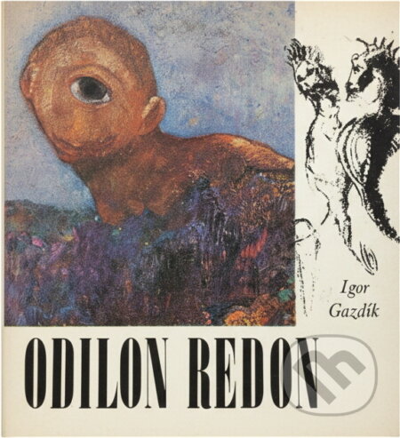 Kniha: Odilon Redon (Igor Gazdík). Pallas, 1971 Kniha: Odilon Redon (Igor Gazdík). Pallas, 1971