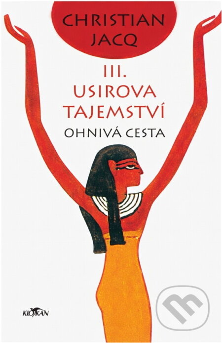 Kniha: Usirova tajemství (Christian Jacq). Alpress, 2005 Kniha: Usirova tajemství (Christian Jacq). Alpress, 2005
