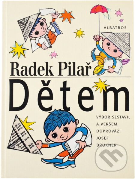 Kniha: Dětem (Josef Brukner a Radek Pilař). , 2000 Kniha: Dětem (Josef Brukner a Radek Pilař). , 2000