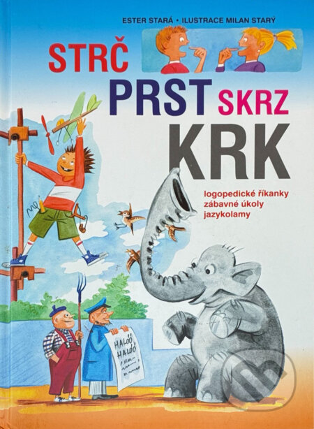 Kniha: Strč prst skrz krk : logopedické říkanky, zábavné úkoly, jazykolamy (Ester Stará). Fragment, 2008 Kniha: Strč prst skrz krk : logopedické říkanky, zábavné úkoly, jazykolamy (Ester Stará). Fragment, 2008