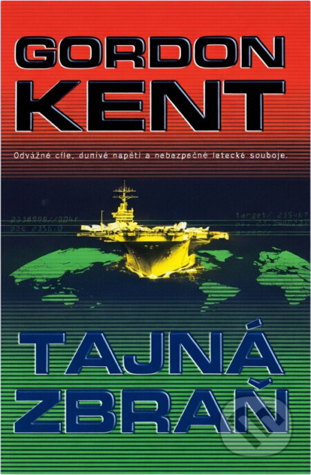 Kniha: Tajná zbraň (Gordon Kent). , 2002 Kniha: Tajná zbraň (Gordon Kent). , 2002