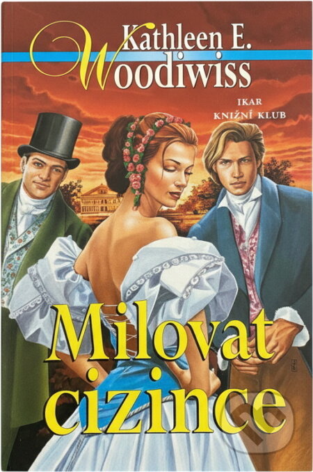 Kniha: Milovat cizince (Kathleen E. Woodiwiss). , 2001 Kniha: Milovat cizince (Kathleen E. Woodiwiss). , 2001