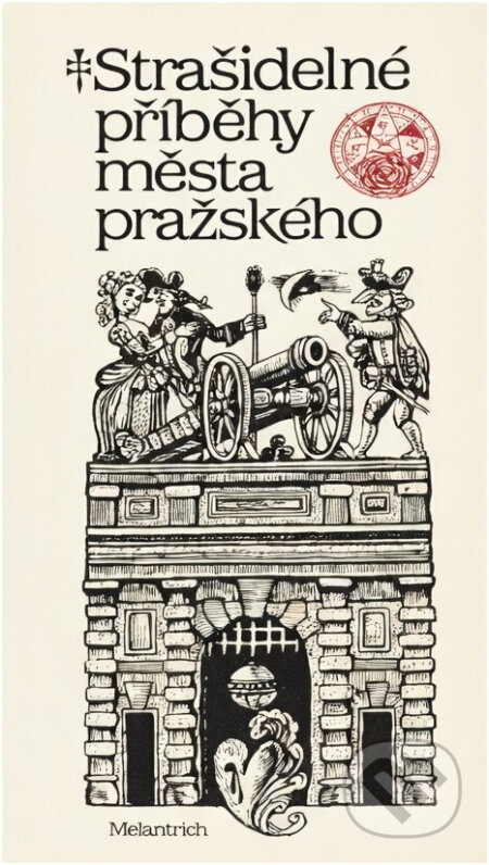 Kniha: Strašidelné příběhy města pražského (Melantrich). Melantrich, 1990 Kniha: Strašidelné příběhy města pražského (Melantrich). Melantrich, 1990
