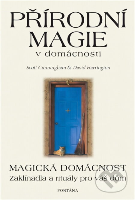 Kniha: Přírodní magie v domácnosti : zaklínadla a rituály pro váš domov (David Harrington a Scott Cunningham). , 2004 Kniha: Přírodní magie v domácnosti : zaklínadla a rituály pro váš domov (David Harrington a Scott Cunningham). , 2004