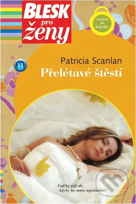 Kniha: Přelétavé štěstí (Patricia Scanlan). BB/art, 2007 Kniha: Přelétavé štěstí (Patricia Scanlan). BB/art, 2007