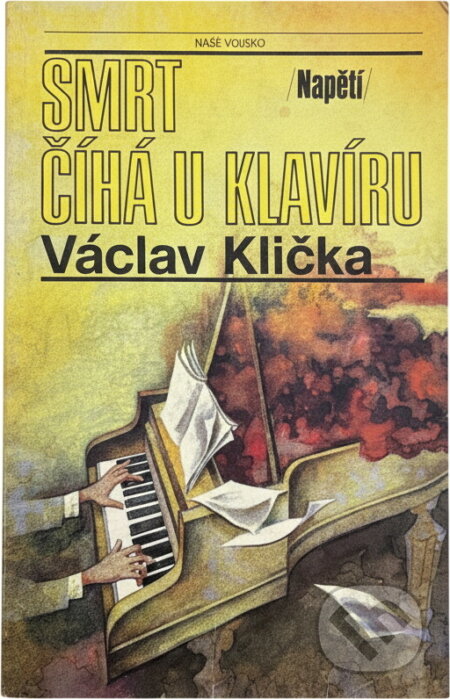 Kniha: Smrt číhá u klavíru (Václav Klička). Naše vojsko, 1992 Kniha: Smrt číhá u klavíru (Václav Klička). Naše vojsko, 1992