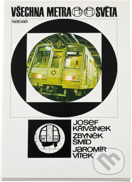 Kniha: Všechna metra světa (Jaromír Vítek, Josef Křivánek a Zbyněk Šmíd). , 1986 Kniha: Všechna metra světa (Jaromír Vítek, Josef Křivánek a Zbyněk Šmíd). , 1986