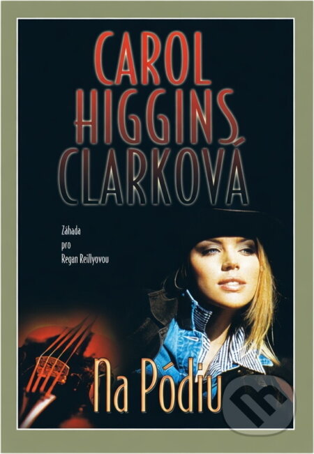Kniha: Na pódiu (Carol Higgins Clark). , 1999 Kniha: Na pódiu (Carol Higgins Clark). , 1999