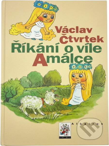 Kniha: Říkání o víle Amálce (Václav Čtvrtek). , 1999 Kniha: Říkání o víle Amálce (Václav Čtvrtek). , 1999