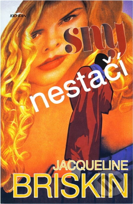 Kniha: Sny nestačí (Jacqueline Briskin). Alpress, 2000 Kniha: Sny nestačí (Jacqueline Briskin). Alpress, 2000