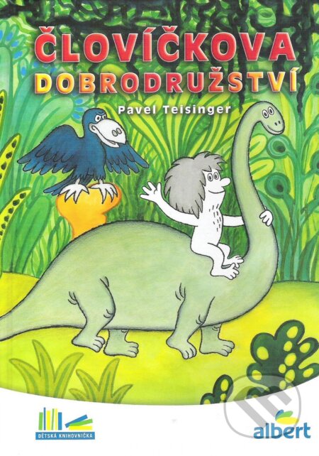 Kniha: Človíčkova dobrodružství (Pavel Teisinger). , 2015 Kniha: Človíčkova dobrodružství (Pavel Teisinger). , 2015