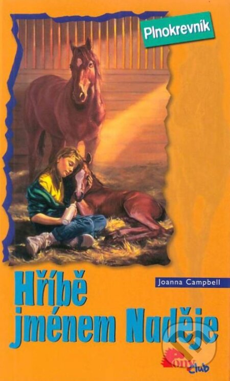 Kniha: Hříbě jménem Naděje (Joanna Campbell). , 2006 Kniha: Hříbě jménem Naděje (Joanna Campbell). , 2006