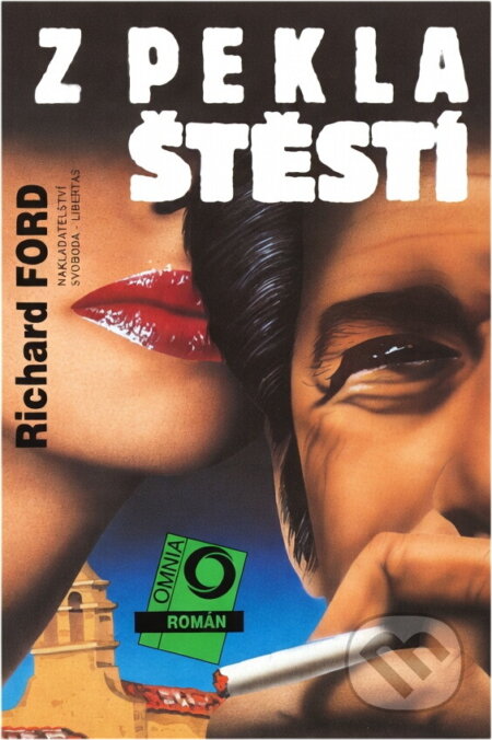 Kniha: Z pekla štěstí (Richard Ford). , 1993 Kniha: Z pekla štěstí (Richard Ford). , 1993