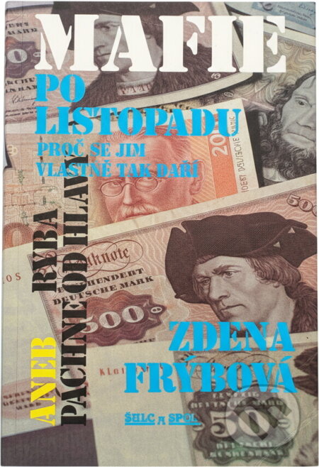 Kniha: Mafie po listopadu, aneb, Ryba páchne od hlavy (Zdena Frýbová). , 1992 Kniha: Mafie po listopadu, aneb, Ryba páchne od hlavy (Zdena Frýbová). , 1992