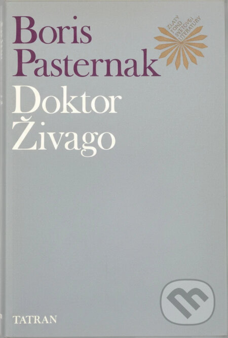Kniha: Doktor Živago (Boris Leonidovič Pasternak). Tatran, 1991 Kniha: Doktor Živago (Boris Leonidovič Pasternak). Tatran, 1991