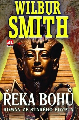 Kniha: Řeka bohů: román ze starého Egypta (Wilbur Smith). Alpress, 2020 Kniha: Řeka bohů: román ze starého Egypta (Wilbur Smith). Alpress, 2020