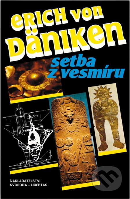 Kniha: Setba z vesmíru : stopy a plány mimozemských civilizací (Erich von Däniken). , 1993 Kniha: Setba z vesmíru : stopy a plány mimozemských civilizací (Erich von Däniken). , 1993