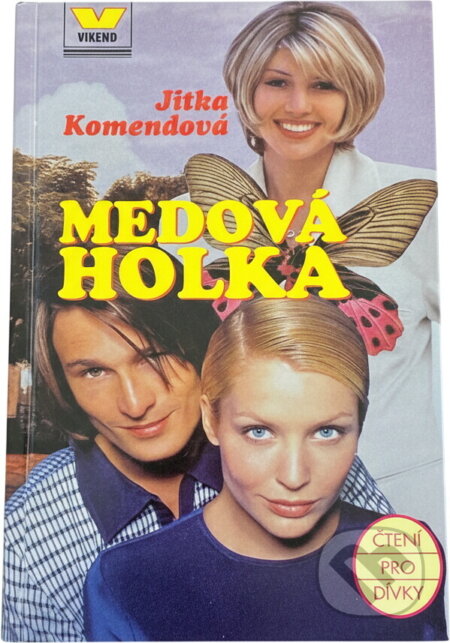 Kniha: Medová holka (Jitka Komendová). Víkend, 1999 Kniha: Medová holka (Jitka Komendová). Víkend, 1999