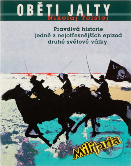 Kniha: Oběti Jalty (Nikolai Tolstoy). Elka Press, 1998 Kniha: Oběti Jalty (Nikolai Tolstoy). Elka Press, 1998