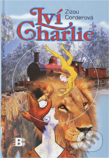 Kniha: Lví Charlie (Zizou Corder). , 2004 Kniha: Lví Charlie (Zizou Corder). , 2004