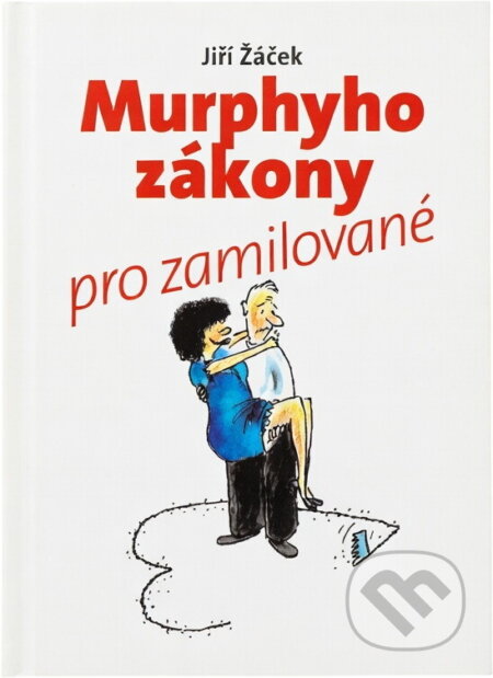 Kniha: Murphyho zákony pro zamilované (Jiří Žáček). Československý spisovatel, 2011 Kniha: Murphyho zákony pro zamilované (Jiří Žáček). Československý spisovatel, 2011