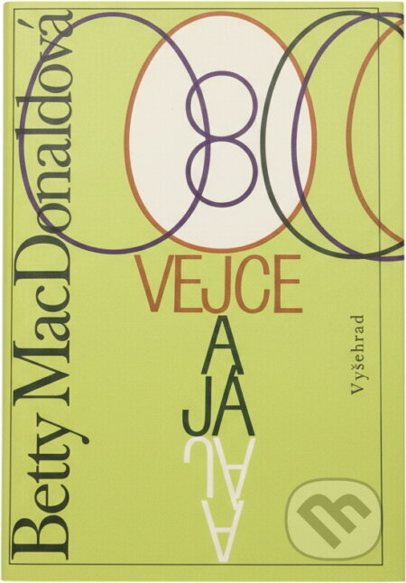 Kniha: Vejce a já (Betty MacDonald). Vyšehrad, 1991 Kniha: Vejce a já (Betty MacDonald). Vyšehrad, 1991