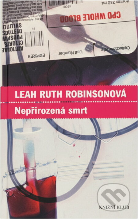 Kniha: Nepřirozená smrt (Leah Ruth Robinson). Knižní klub, 2007 Kniha: Nepřirozená smrt (Leah Ruth Robinson). Knižní klub, 2007