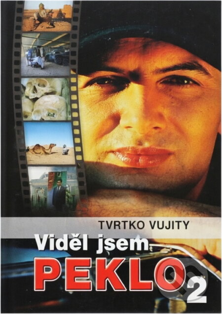 Kniha: Viděl jsem peklo 2 (Tvrtko Vujity). NOXI, 2005 Kniha: Viděl jsem peklo 2 (Tvrtko Vujity). NOXI, 2005