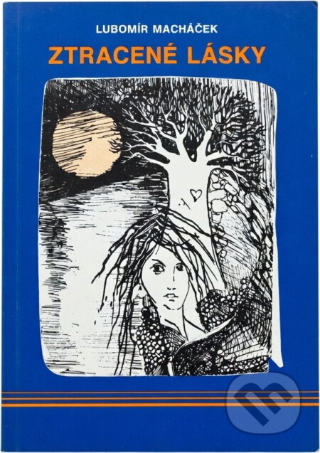 Kniha: Ztracené lásky (Lubomír Macháček). Impreso plus, 1993 Kniha: Ztracené lásky (Lubomír Macháček). Impreso plus, 1993