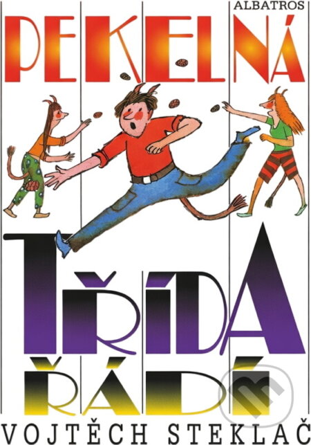 Kniha: Pekelná třída řádí (Vojtěch Steklač). , 2005 Kniha: Pekelná třída řádí (Vojtěch Steklač). , 2005