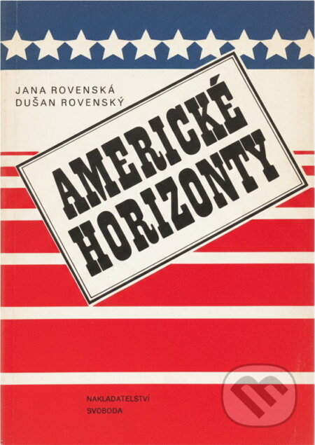 Kniha: Americké horizonty (Dušan Rovenský a Jana Rovenská). Svoboda, 1989 Kniha: Americké horizonty (Dušan Rovenský a Jana Rovenská). Svoboda, 1989