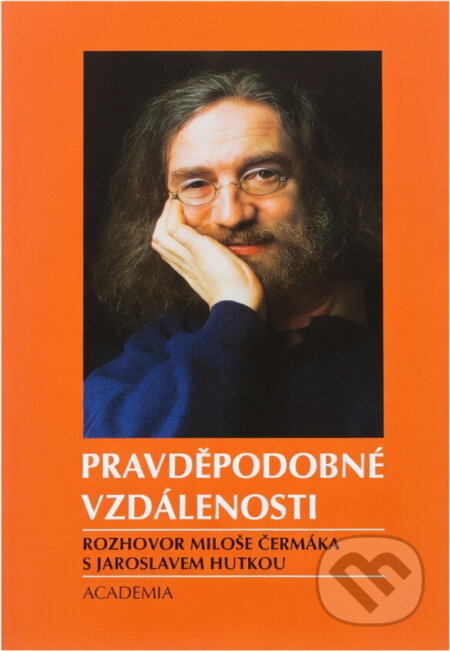 Kniha: Pravděpodobné vzdálenosti : rozhovor Miloše Čermáka s Jaroslavem Hutkou (Miloš Čermák). , 1994 Kniha: Pravděpodobné vzdálenosti : rozhovor Miloše Čermáka s Jaroslavem Hutkou (Miloš Čermák). , 1994