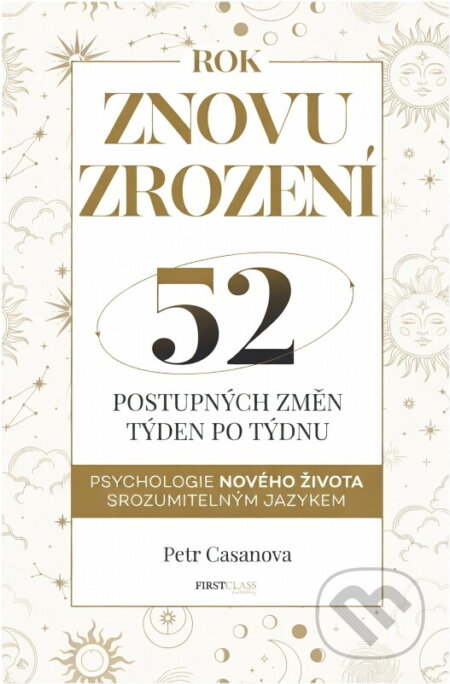 Kniha: Rok znovuzrození (Petr Casanova). First Class Publishing, 2023 Kniha: Rok znovuzrození (Petr Casanova). First Class Publishing, 2023